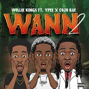 Willie Kings - Wann 2 (feat. Cojo Rae & Ypee) [Remix]