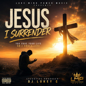 Jesus I Surrender by Luke Mind Power