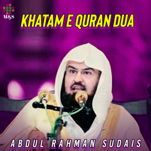 Abdul Rahman Sudais - Khatam E Quran Dua