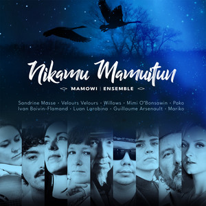 Maison by Nikamu Mamuitun, Emilie Anne Marie O'Bonsawin, Luan Larobina