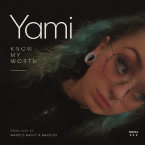 Know My Worth by Yami sings, Marcus Nasty, Bassboy