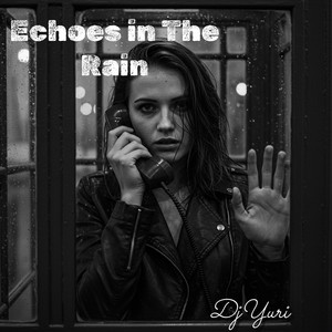 DJYuri - Echoes in The Rain