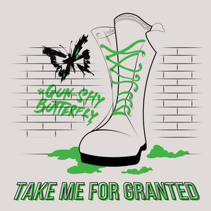 Take Me For Granted by Gun-Shy Butterfly