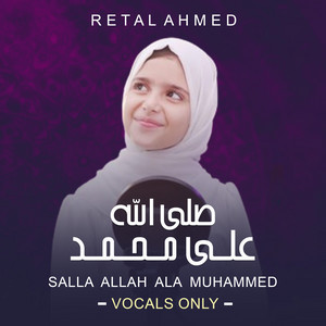 Retal Ahmed - Salla Allah Ala Muhammed (Vocals Only)
