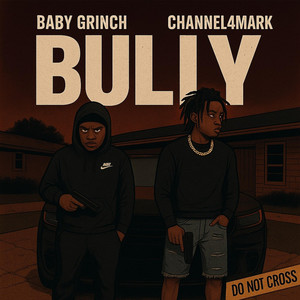 BULLY by BABYGRiNCH, CHANNEL4MARK