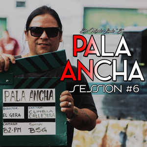 Sin Miedo & Pala Ancha - Pala Ancha: Sin Miedo Session #6