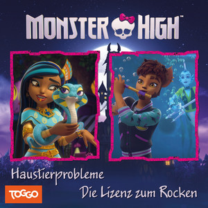 Kapitel 11: Haustierprobleme / Die Lizenz zum Rocken (Folge 17) by Monster High Hörspiele