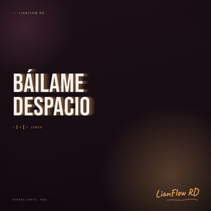 Bailame Despacio by LianFlow RD
