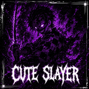 CUTE SLAYER - slowed by bl4nca, pxrmidxk