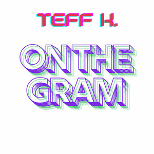 On the Gram by Teff K.