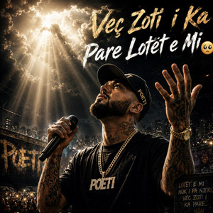 Veç Zoti i Ka Pare Lotet e Mi by Poeti Rruges