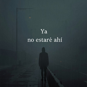 Ya no estaré ahí by Composiciones Goper