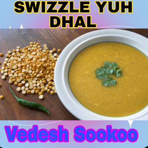 Vedesh Sookoo - Swizzle Yuh Dhal