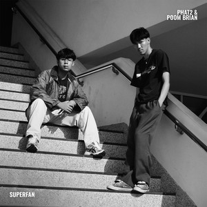 Superfan by PHAT2, Poom Brian