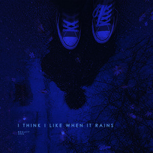 i think i like when it rains by rexlity