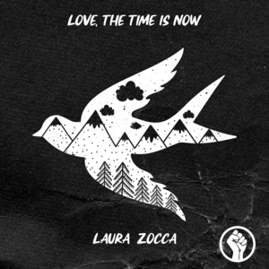 Love, The Time Is Now by Laura Zocca