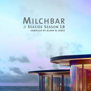 Blank & Jones — Milchbar - Seaside Season 18 (2026)