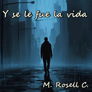Y Se Le Fue La Vida by M. ROSELL C.