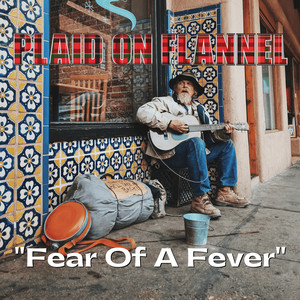Fear of a Fever by Plaid On Flannel
