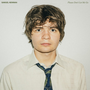 Please Don't Let Me Go by Samuel Newman