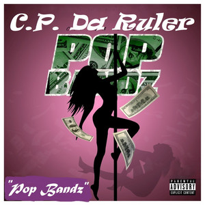 Pop Bandz by C.P da Ruler