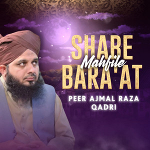 Peer Ajmal Raza Qadri - Mehfil e Shab e Bara'at