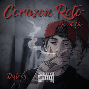 Corazon Roto (Speed Up) by DE$TROY