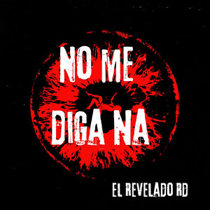 No me diga na by El Revelado Rd
