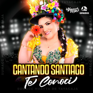 Sumacc Huayta de Tayacaja - Cantando Santiago Te Conocí