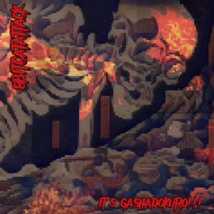 it's GASHADOKURO!!!