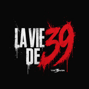 La Vie de 39 by Tr3nta