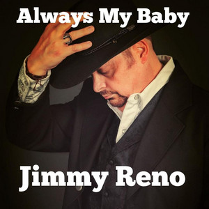Always My Baby by Jimmy Reno