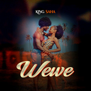 Wewe by King Saha