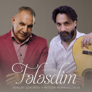 Tələsdim - Remake by Ədalət Şükürov, İntizar Məmmədzadə