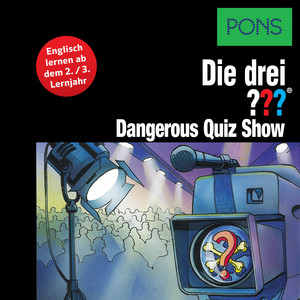 PONS Die drei ??? Fragezeichen Dangerous Quiz Show (Lektüre: Englisch lernen mit den 3 Fragezeichen)