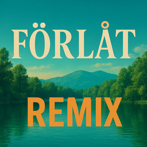 FÖRLÅT REMIX