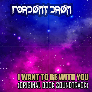 I Want To Be With You (Original Book Soundtrack)