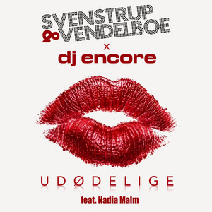 Svenstrup & Vendelboe x DJ Encore - Udødelige