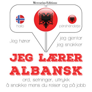 Jeg lærer albansk (Jeg hører, jeg gjentar, jeg snakker)