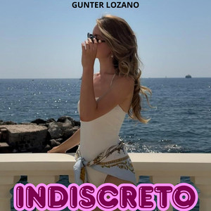 Indiscreto by Gunter Lozano