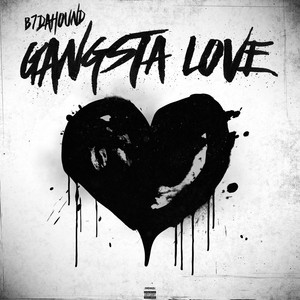 Gangsta Love by B7DaHound