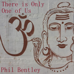 There is Only One of Us by Phil Bentley