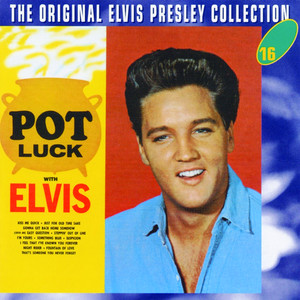 Pot Luck - Album by Elvis Presley | Spotify