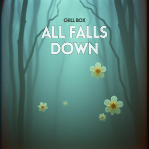 Chill Box - All Falls Down (Sped Up)