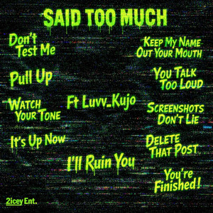 Said Too Much by 2icey, Luvv_Kuj0