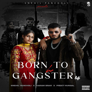 Born To Be Gangster - Lofi by Snehil Pancholi