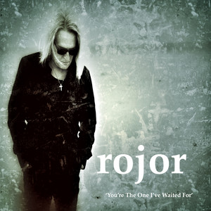 You're The One I've Waited For by ROJOR