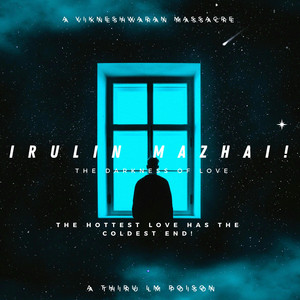 IRULIN MAZHAI (The Darkness Of Love)