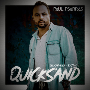 Quicksand (Slowed-Down Version) by Paul Psarras