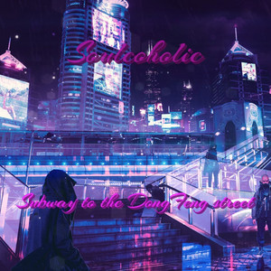 Soulcoholic — Subway To The DongFeng Street